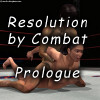 Resolution by Combat: Prologue