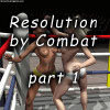 Resolution by Combat, part 1