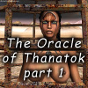 The Oracle of Thanatok, part 1